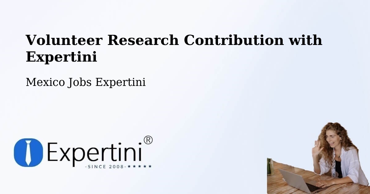 Volunteer Research Contribution Program – Apango - Mexico Jobs Expertini